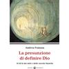 La fragile presunzione di definire Dio