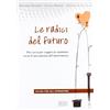 Le radici del futuro
