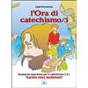 L' ora di catechismo. Vol. 3