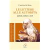 Le lettere alle autorità. Politiche, militari e civili