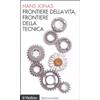 Frontiere della vita, frontiere della tecnica
