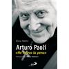 Arturo Paoli. «Ne valeva la pena»