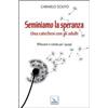 Seminiamo la speranza