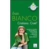 Cristiano. Cioè?