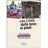 Con Cristo dalla testa ai piedi