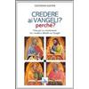 Credere ai vangeli? Perché?
