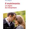 Il matrimonio: un segno da interpretare