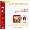 Venite con me. Guida per il catechista