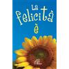 La felicità è