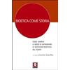 Bioetica come storia