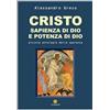 Cristo sapienza di Dio e potenza di Dio. Piccola antologia della speranza