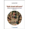 Sulle strade dell'uomo. Riflessioni sulle letture domenicali e festive dell'Anno C