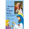 Il rosario della Vergine Maria. La lettera di Giovanni Paolo II spiegata ai bambini