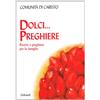 Dolci preghiere. Ricette e preghiere per la famiglia