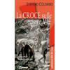 La croce sulle nostre vie. Celebrazione della via crucis