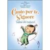 Canto per te, Signor