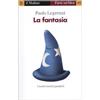 La fantasia. I nostri mondi paralleli