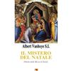 Il mistero del Natale. Omelie delle messe di Natale
