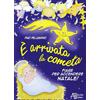 E' arrivata la cometa