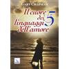 Il cuore dei cinque linguaggi dell'amore