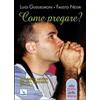 Come pregare? Consigli e metodi per una preghiera efficace