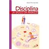 Disciplina. Un gioco da ragazzi