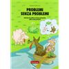Problemi senza problemi. Attività di problem solving matematico nella Scuola primaria