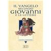 Il vangelo secondo Giovanni e le Lettere