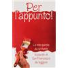 Per l'appunto!