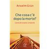 Che cosa c'è dopo la morte? L'arte di vivere e morire
