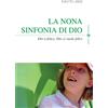 La nona sinfonia di Dio