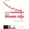 Piccola grammatica della grande crisi