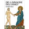 Dio a immagine dell'uomo?