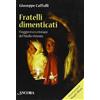 Fratelli dimenticati. Viaggio tra i cristiani del Medio Oriente