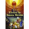 Vivere la Santa Messa