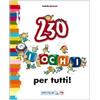 Duecentotrenta giochi per tutti!
