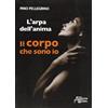 L'arpa dell'anima. Il corpo che sono io.