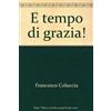 È tempo di grazia!