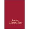 Amen. Maranathà! Repertorio di canti per la liturgia