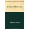 L'incessante ricerca