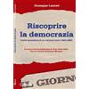 Riscoprire la democrazia. Scritti quotidiani di un cristiano laico (1984-1986)