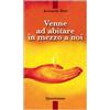 Venne ad abitare in mezzo a noi