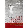 Alla sequela di Cristo. Giovanni Paolo II, il servo dei servi di Dio