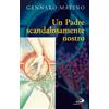 Un Padre scandalosamente nostro