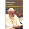Il rosario con Giovanni Paolo II. Riflessioni tratte dai suoi discorsi