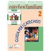 Catechesi familiare. Guida. Vol. 2