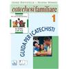 Catechesi familiare Io sono con voi. Guida. Vol. 1