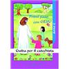 Primi passi con Gesù. Anno C. Guida per il catechista