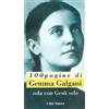 Centopagine di Gemma Galgani. Sola con Gesù solo
