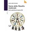 Storia della filosofia medievale. Dalla Patristica al XIV secolo